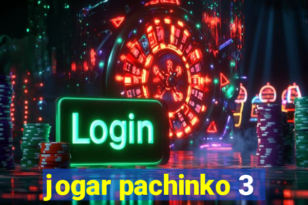 jogar pachinko 3